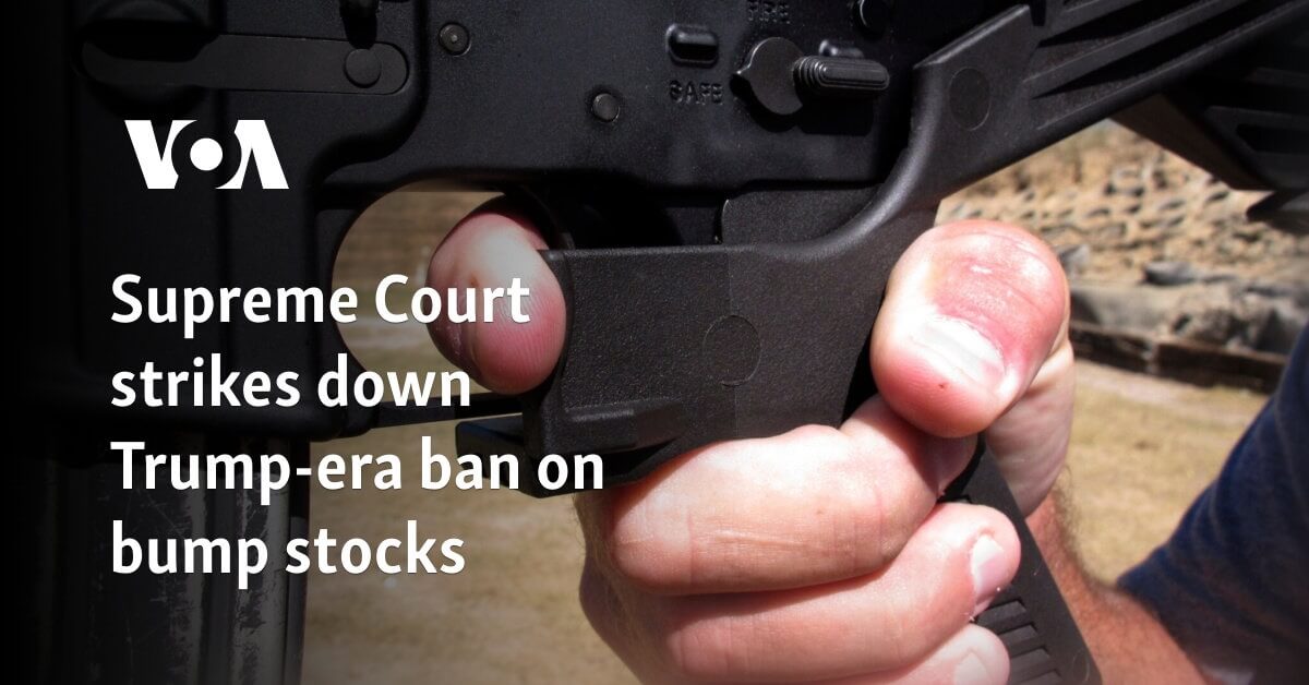 Supreme Court Strikes Down Trump-Era Ban On Bump Stocks For Guns